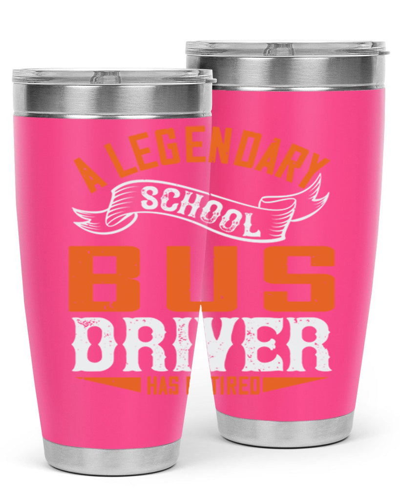 A LEGENARY SCHOOL DRIVER HAS RETIRED Style 50#- bus driver- tumbler