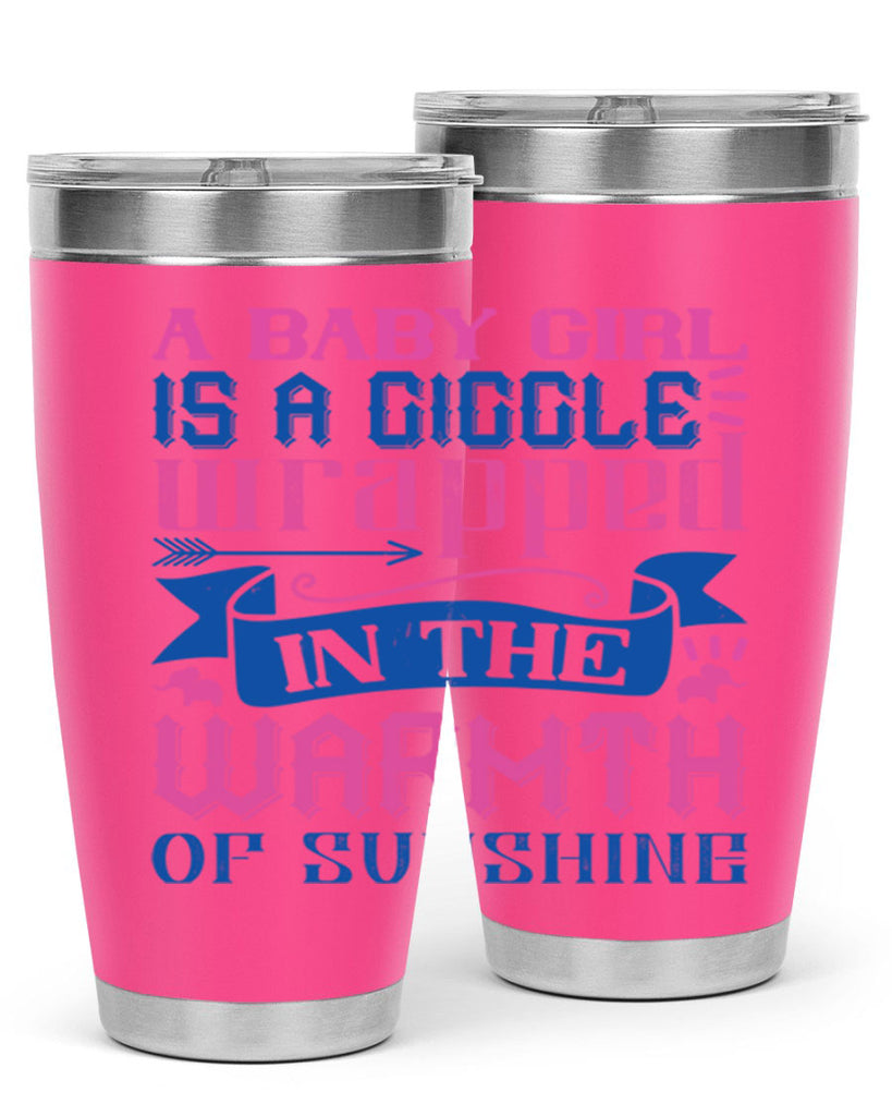 A baby girl is a giggle wrapped in the warmth of sunshine Style 144#- baby- tumbler