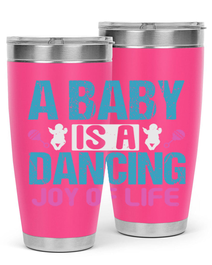 A baby is a dancing joy of life Style 179#- baby- tumbler