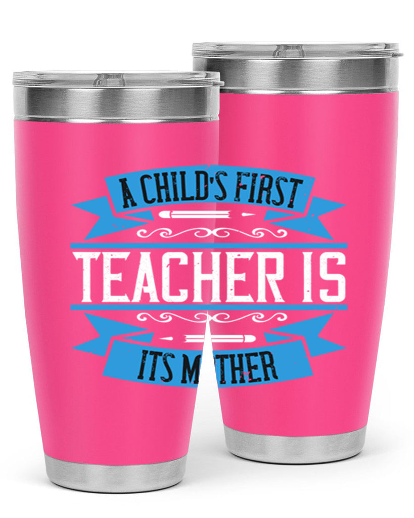 A child’s first teacher is its mother Style 113#- teacher- tumbler