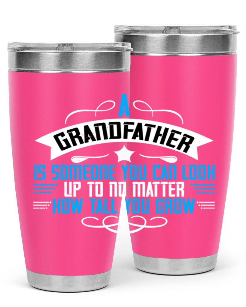 A grandfather is someone you can look up to no matter how tall you gro 72#- grandpa - papa- Tumbler