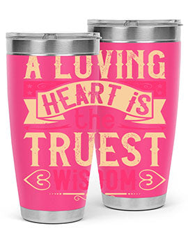 A loving heart is the truest wisdom Style 39#- dog- Tumbler