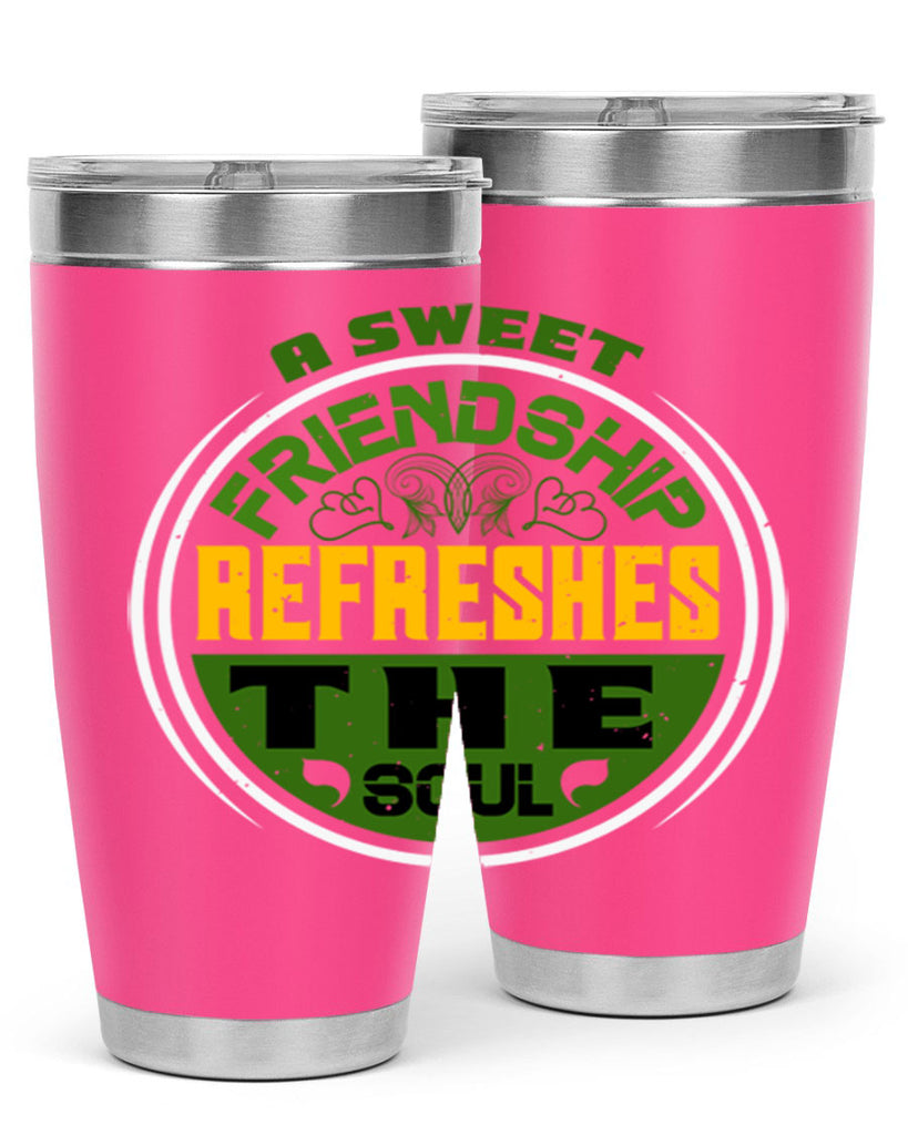 A sweet friendship refreshes the soul Style 90#- Best Friend- Tumbler