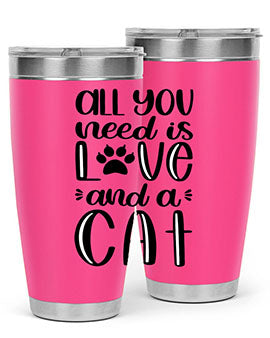 All You Need Is Love And A Cat Style 76#- cat- Tumbler