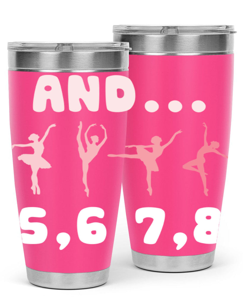 And 5 6 7 8  Ballet 12#- ballet- Tumbler