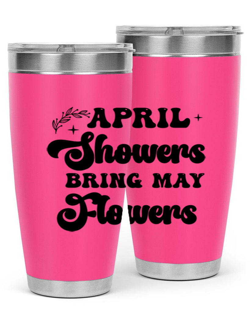 April showers bring may flowers 24#- spring- Tumbler