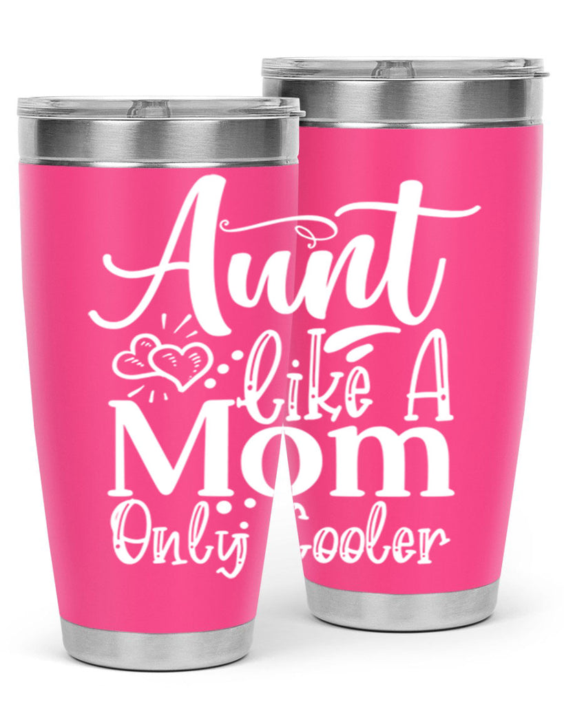 Aunt Like A Mom Only Cooler Style 14#- aunt- Tumbler