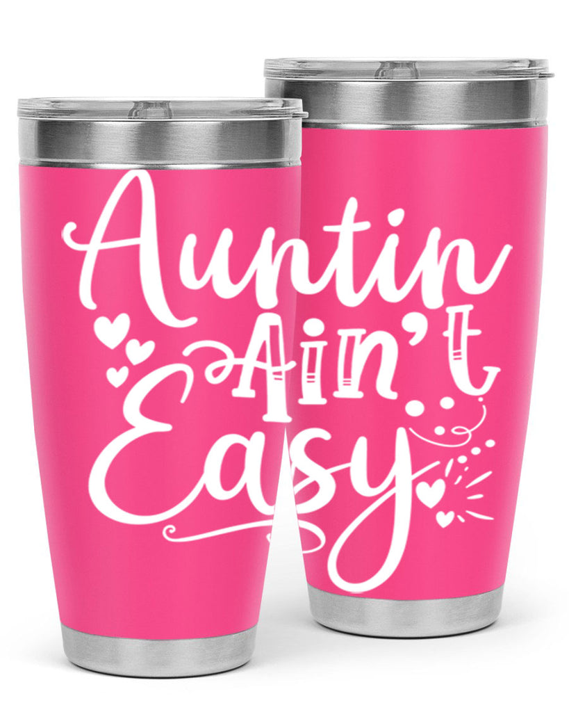 Auntin’ Ain’t Easy Style 13#- aunt- Tumbler