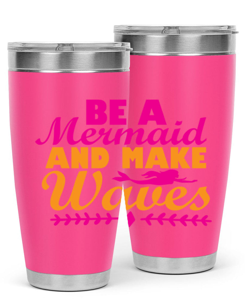 Be A Mermaid And Make Waves 49#- mermaid- Tumbler