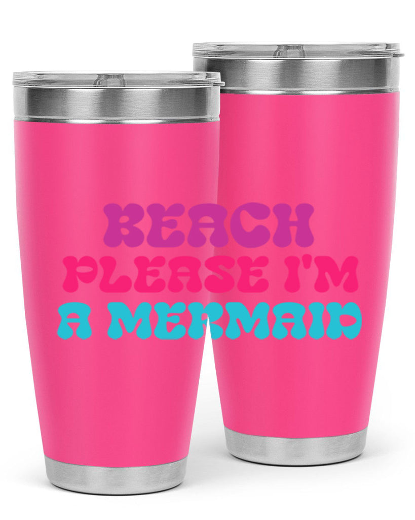 Beach Please Im A Mermaid 58#- mermaid- Tumbler