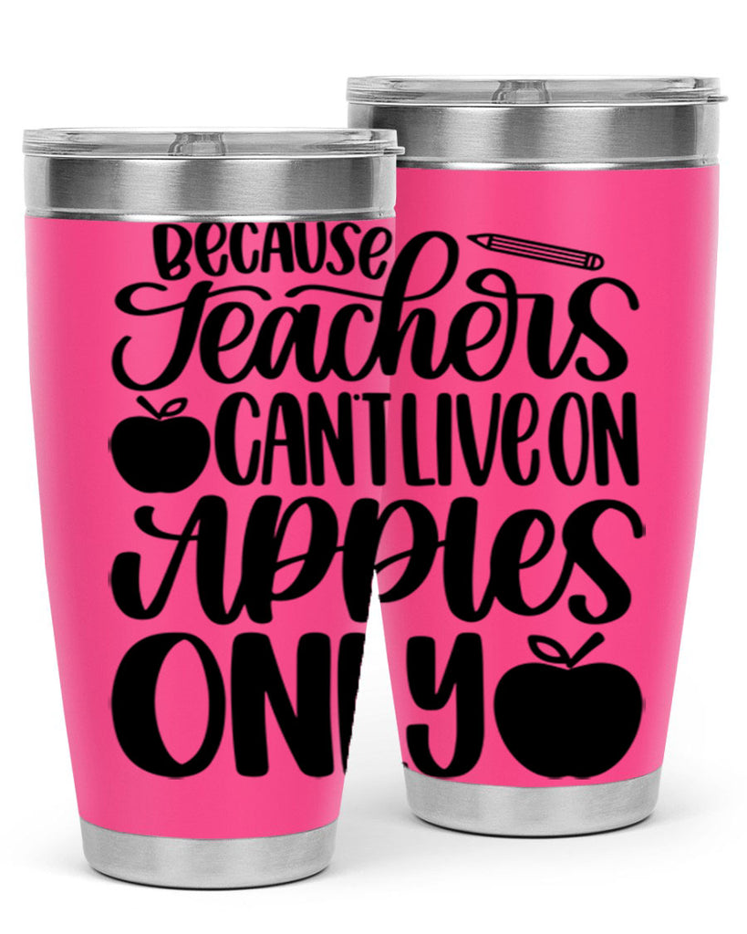 Because Teachers Cant Live Style 87#- teacher- tumbler