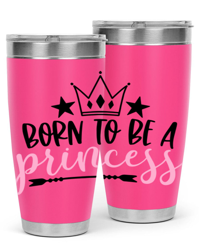 Born To Be A Princess Style 110#- baby- tumbler