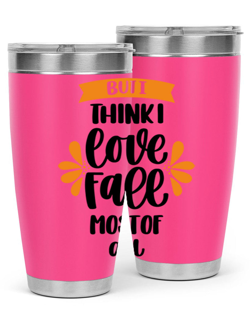But I Think I Love Fall Most Of All 480#- fall- Tumbler