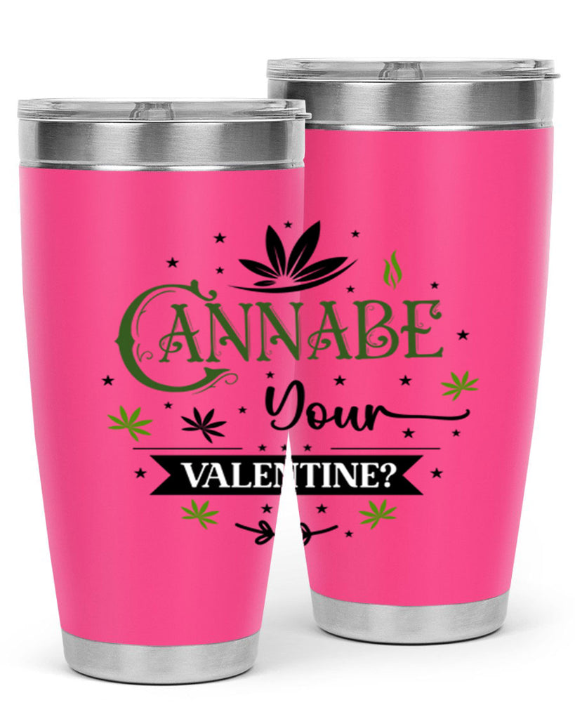 Cannabe Your Valentine 34#- marijuana- Tumbler