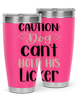 Caution Dog Cant Hold Style 31#- dog- Tumbler