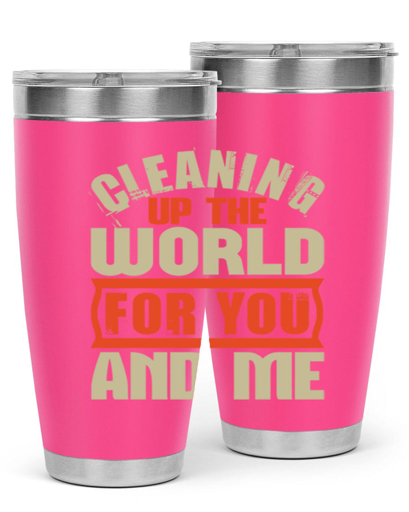 Cleaning up the world for you and me Style 37#- cleaner- tumbler