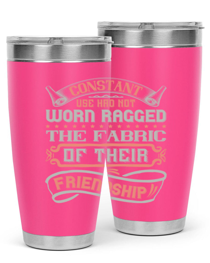 Constant use had not worn ragged the fabric of their friendshipp Style 107#- Best Friend- Tumbler