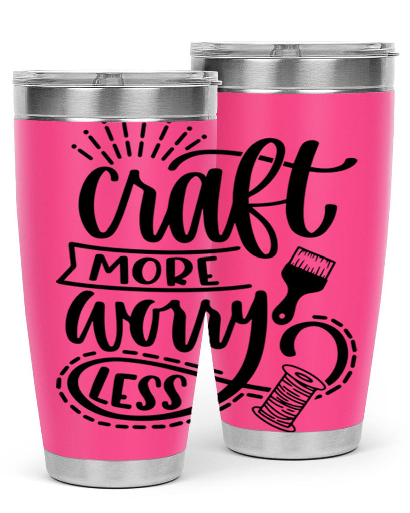 Craft More Worry Less 38#- crafting- Tumbler