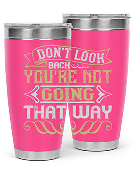 Dont look back youre not going that way Style 88#- pig- Tumbler