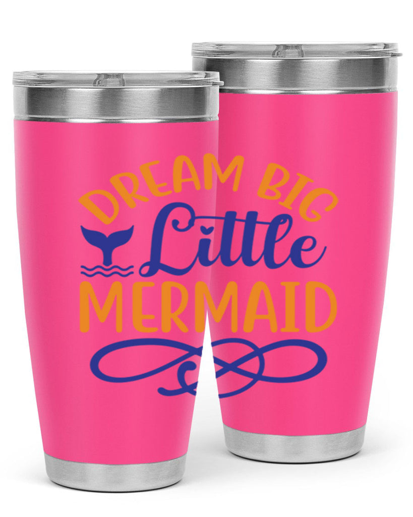 Dream Big Little Mermaid 115#- mermaid- Tumbler
