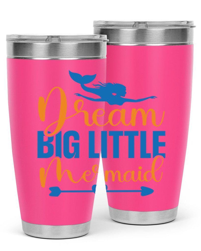 Dream Big Little Mermaid 123#- mermaid- Tumbler