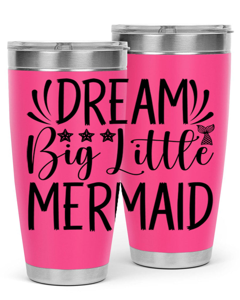 Dream Big Little Mermaid 126#- mermaid- Tumbler