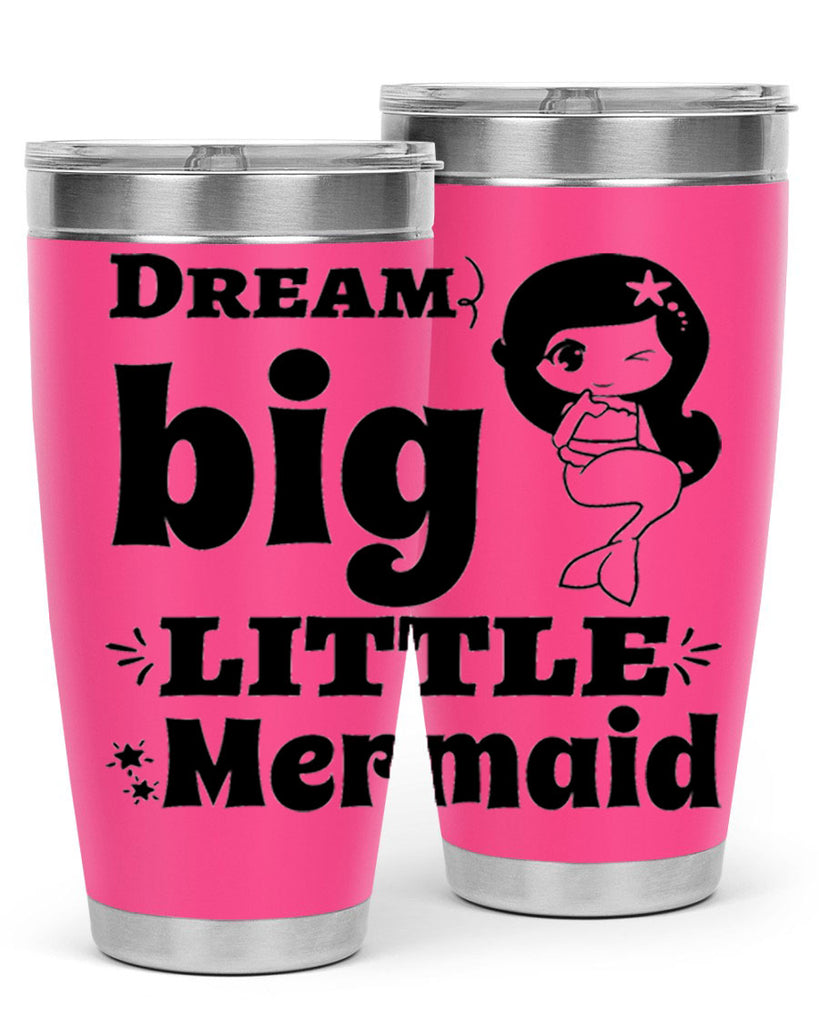 Dream big little Mermaid 127#- mermaid- Tumbler