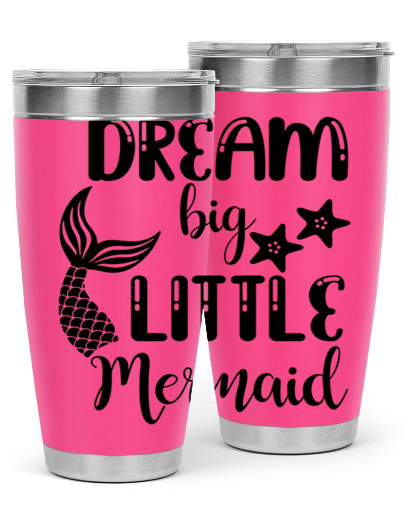 Dream big little Mermaid 131#- mermaid- Tumbler