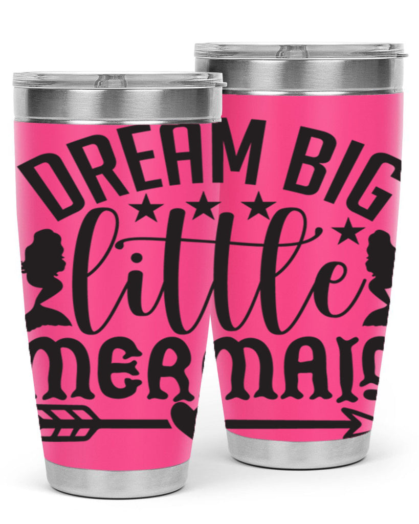 Dream big little mermaid 129#- mermaid- Tumbler
