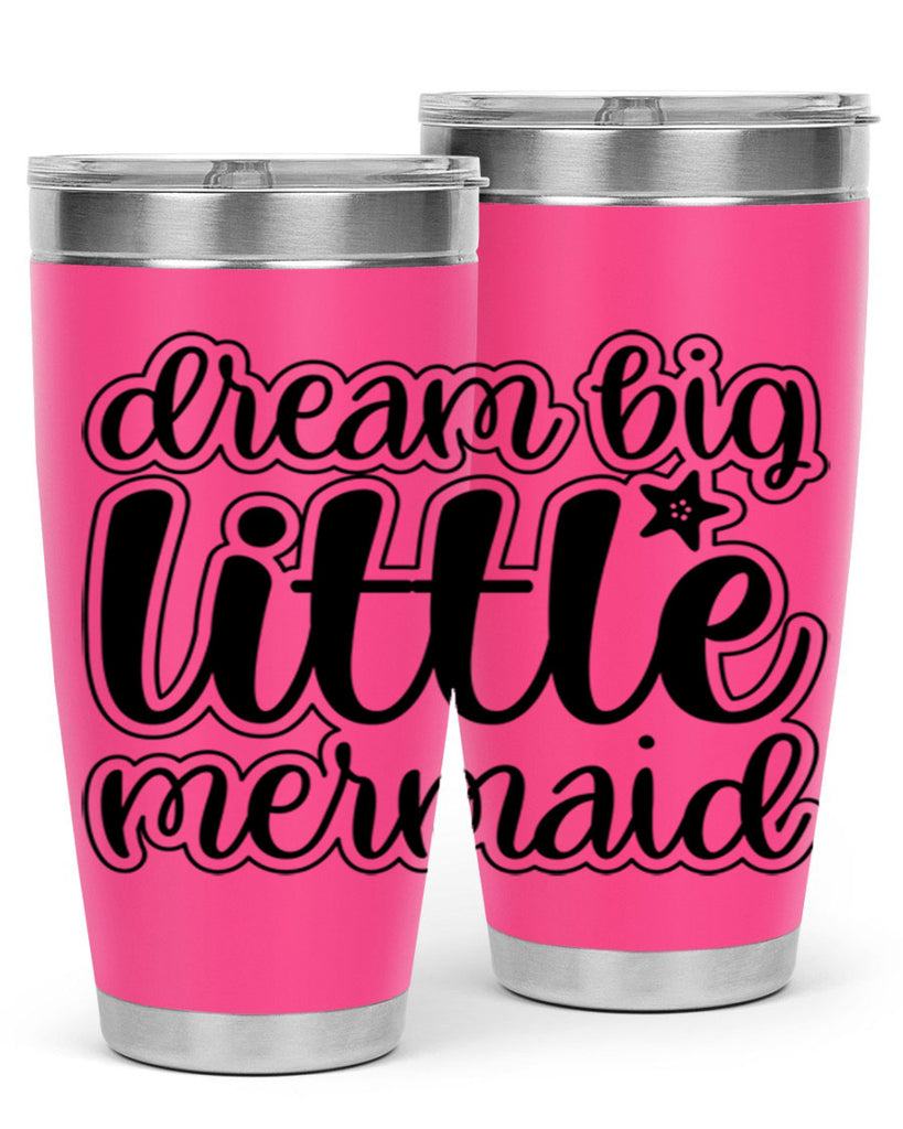 Dream big little mermaid 130#- mermaid- Tumbler