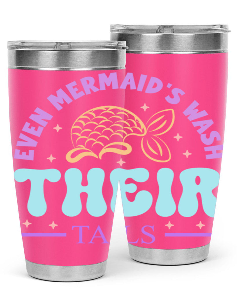 Even Mermaids Wash their Tails 162#- mermaid- Tumbler