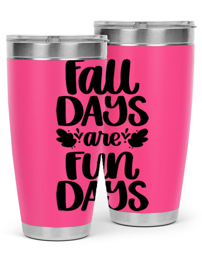 Fall Days Are Fun Days 483#- fall- Tumbler