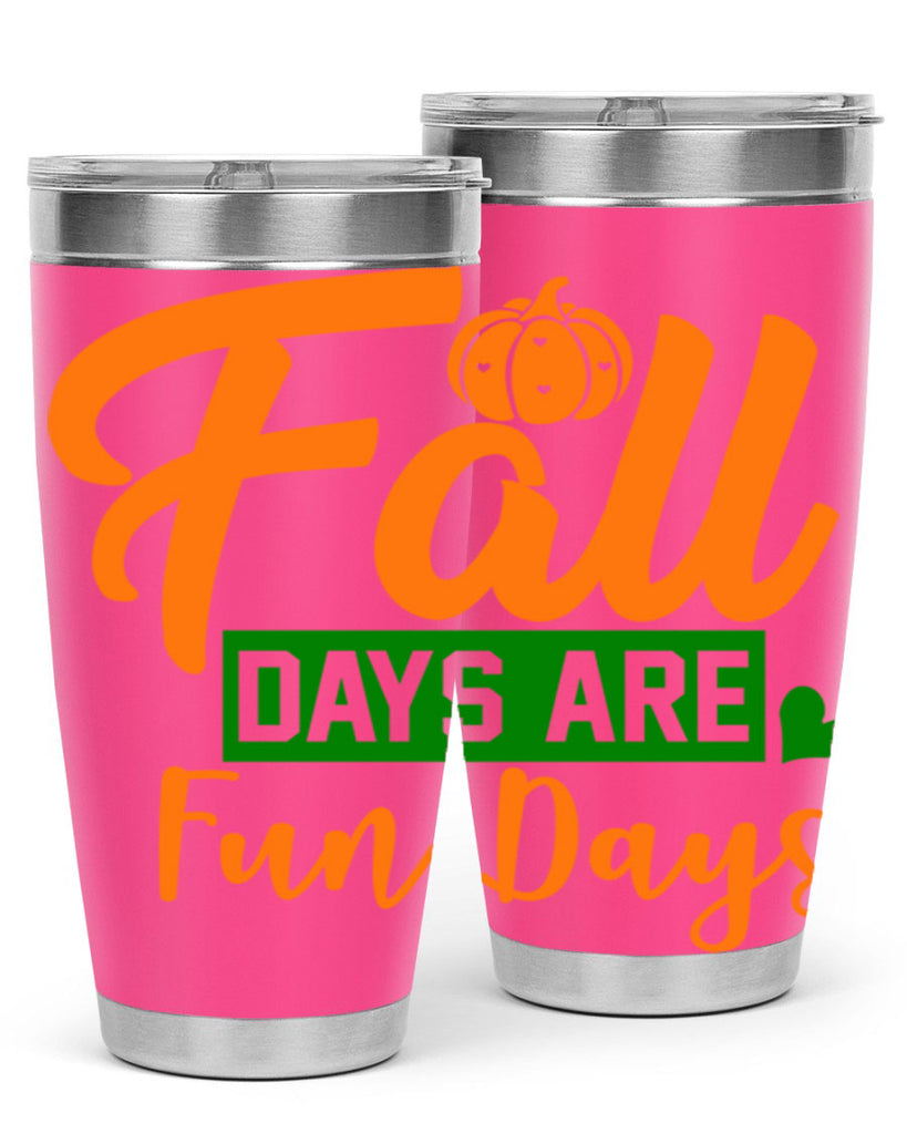 Fall Days Are Fun Days 96#- fall- Tumbler