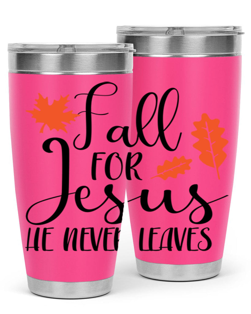 Fall For Jesus He Never Leaves 101#- fall- Tumbler
