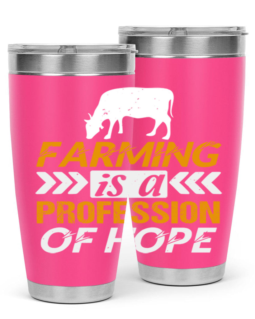 Farming is a profession of hope 66#- farming and gardening- Tumbler