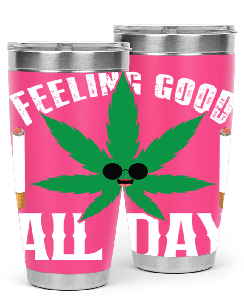 Feeling good all day 81#- marijuana- Tumbler