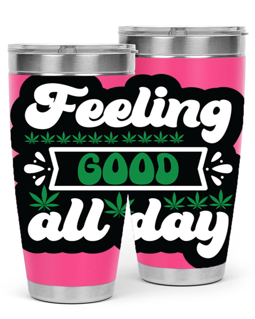 Feeling good all day 82#- marijuana- Tumbler