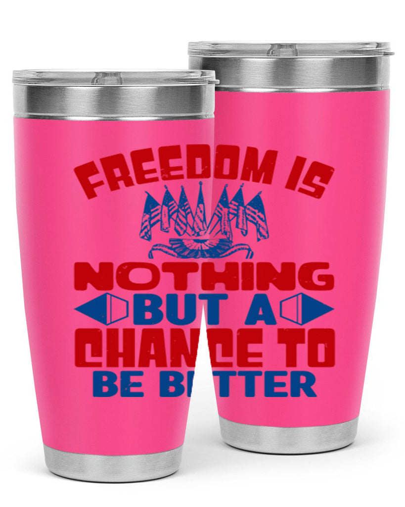 Freedom is nothing Style 6#- Fourt Of July- Tumbler