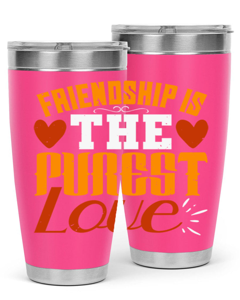 Friendship is the purest love Style 104#- Best Friend- Tumbler