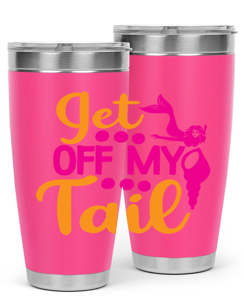 Get Off My Tail 171#- mermaid- Tumbler