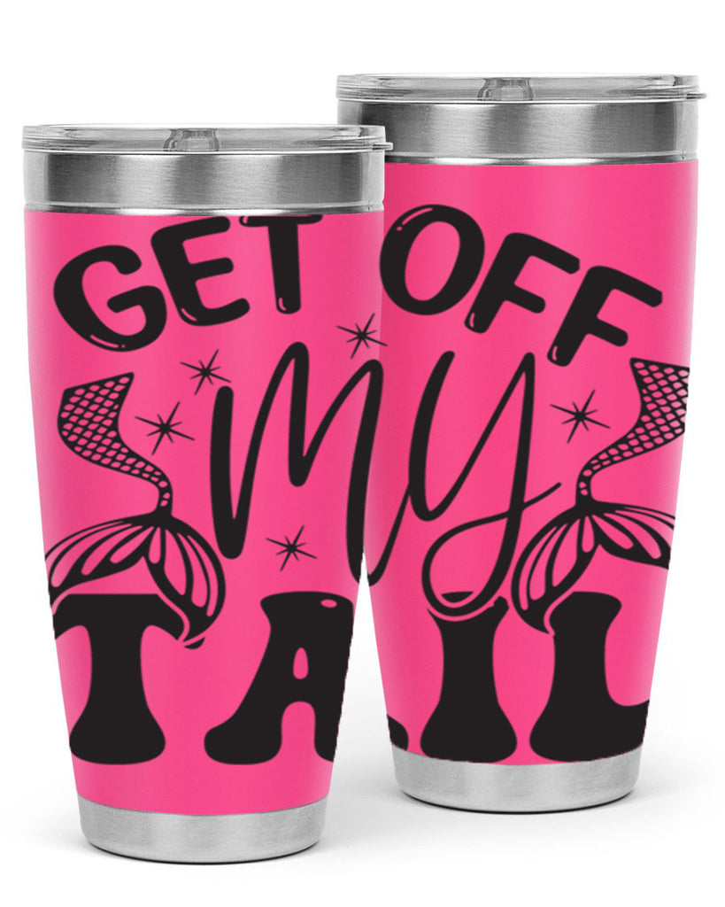 Get of my tail Graphics 177#- mermaid- Tumbler