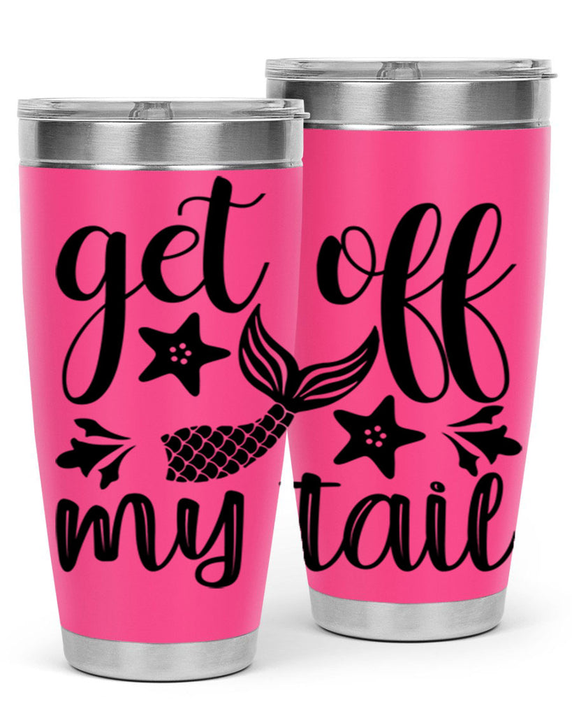 Get off my tail 180#- mermaid- Tumbler