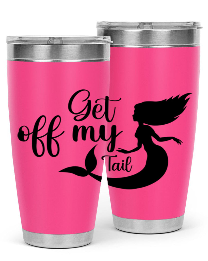 Get off my tail 181#- mermaid- Tumbler