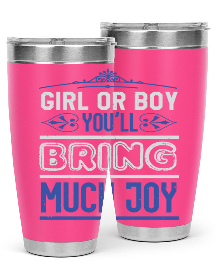 Gilr or boy you bring much joy Style 40#- baby shower- tumbler