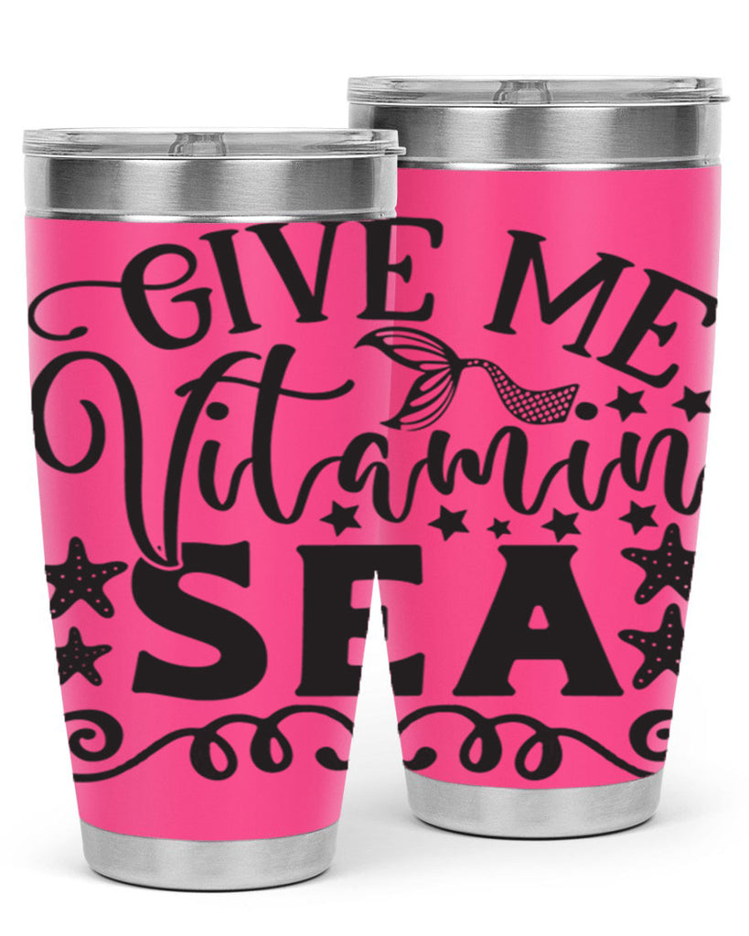 Give me vitamin sea 191#- mermaid- Tumbler