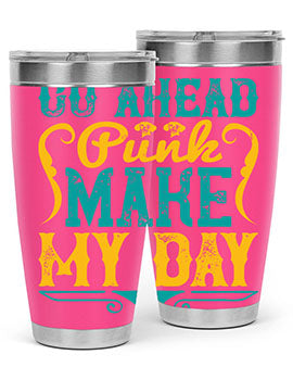 Go Ahead Punk Make My Day Style 45#- dog- Tumbler