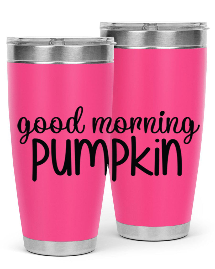 Good Morning Pumpkin 209#- fall- Tumbler