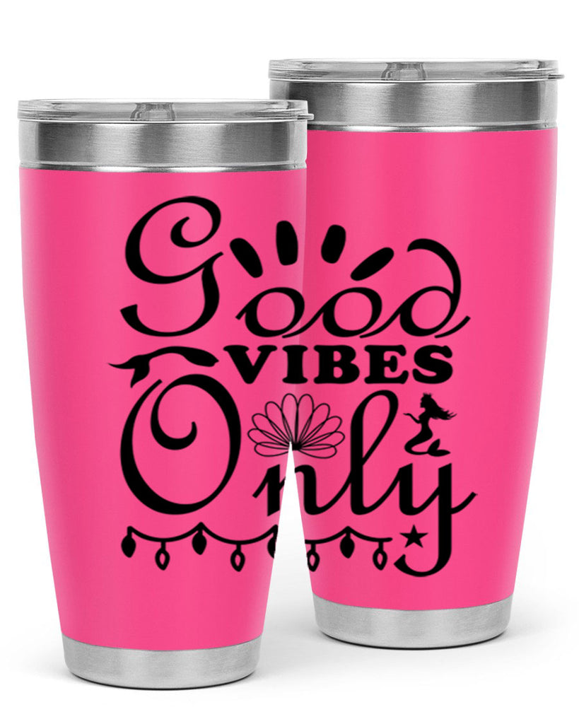 Good Vibes Only design 201#- mermaid- Tumbler