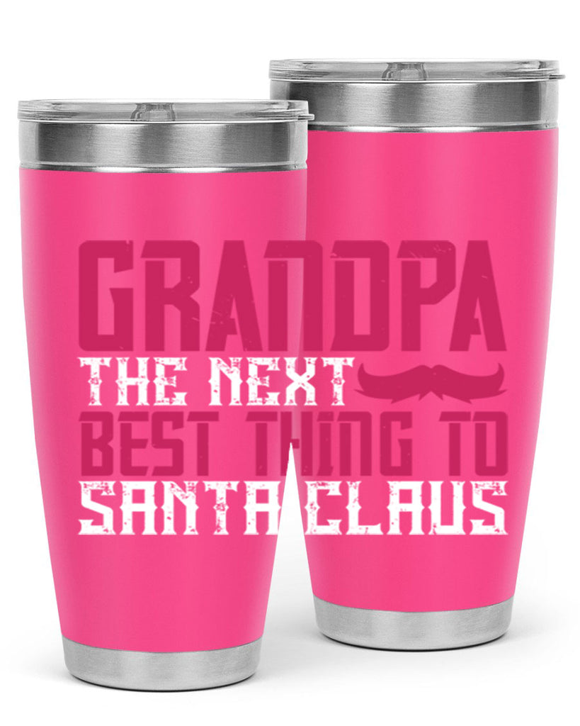 Grandpa The next best thing to Santa Claus 106#- grandpa - papa- Tumbler