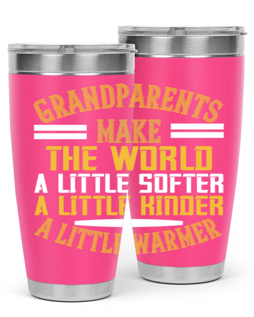 Grandparents make the world … a little softer a little kinder a little warmer 76#- grandma - nana- Tumbler